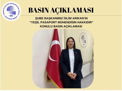 ŞUBE BAŞKANIMIZ İSLİM ARIKANIN
 YEŞİL PASAPORT MÜHENDİSİN HAKKIDIR
KONULU BASIN AÇIKLAMASI