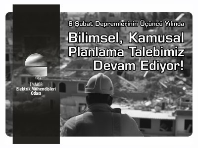 EMO`DAN 6 ŞUBAT DEPREMLERİNİN 3. YILINDA BİLİMSEL, KAMUSAL PLANLAMA ÇAĞRISI
