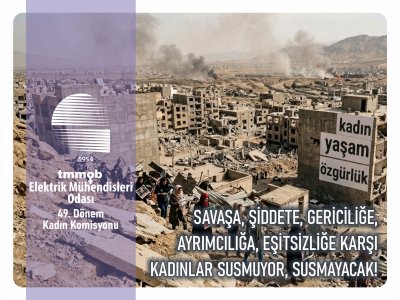 EMO KADIN KOMİSYONU`NDAN 8 MART AÇIKLAMASI: <B>`KADINLAR SUSMAYACAK`</B>