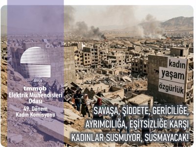 EMO KADIN KOMİSYONU`NDAN 8 MART AÇIKLAMASI: <B>`KADINLAR SUSMAYACAK`</B>