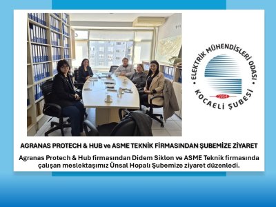 AGRANAS PROTECH & HUB VE ASME TEKNİK FİRMASINDAN ŞUBEMİZE ZİYARET