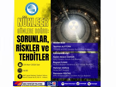 NÜKLEER GÜNLERE DOĞRU: SORUNLAR, RİSKLER VE TEHDİTLER BAŞLIKLI SÖYLEŞİ DÜZENLENECEK