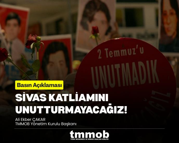 SİVAS KATLİAMINI UNUTTURMAYACAĞIZ!