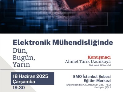`ELEKTRONİK MÜHENDİSLİĞİNDE DÜN, BUGÜN, YARIN` SEMİNERİ