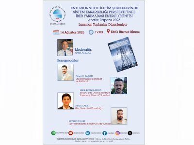 ENTERKONNEKTE İLETİM ŞEBEKELERİNDE SİSTEM KARARSIZLIĞI PERSPEKTİFİNDE İBER YARIMADASI ENERJİ KESİNTİSİ ANALİZ RAPORU 2025 LANSMAN TOPLANTISI DÜZENLENİYOR