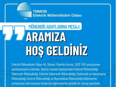 MÜHENDİS ADAYLARINA MESAJ: ARAMIZA HOŞ GELDİNİZ