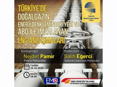 EMO TV: TÜRKİYE`DE DOĞALGAZIN ENERJİ DENKLEMİNDEKİ YERİ VE ABD İLE İMZALANAN LNG ANLAŞMALARI