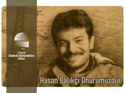 HASAN BALIKÇI`YI SAYGIYLA VE ÖZLEMLE ANIYORUZ