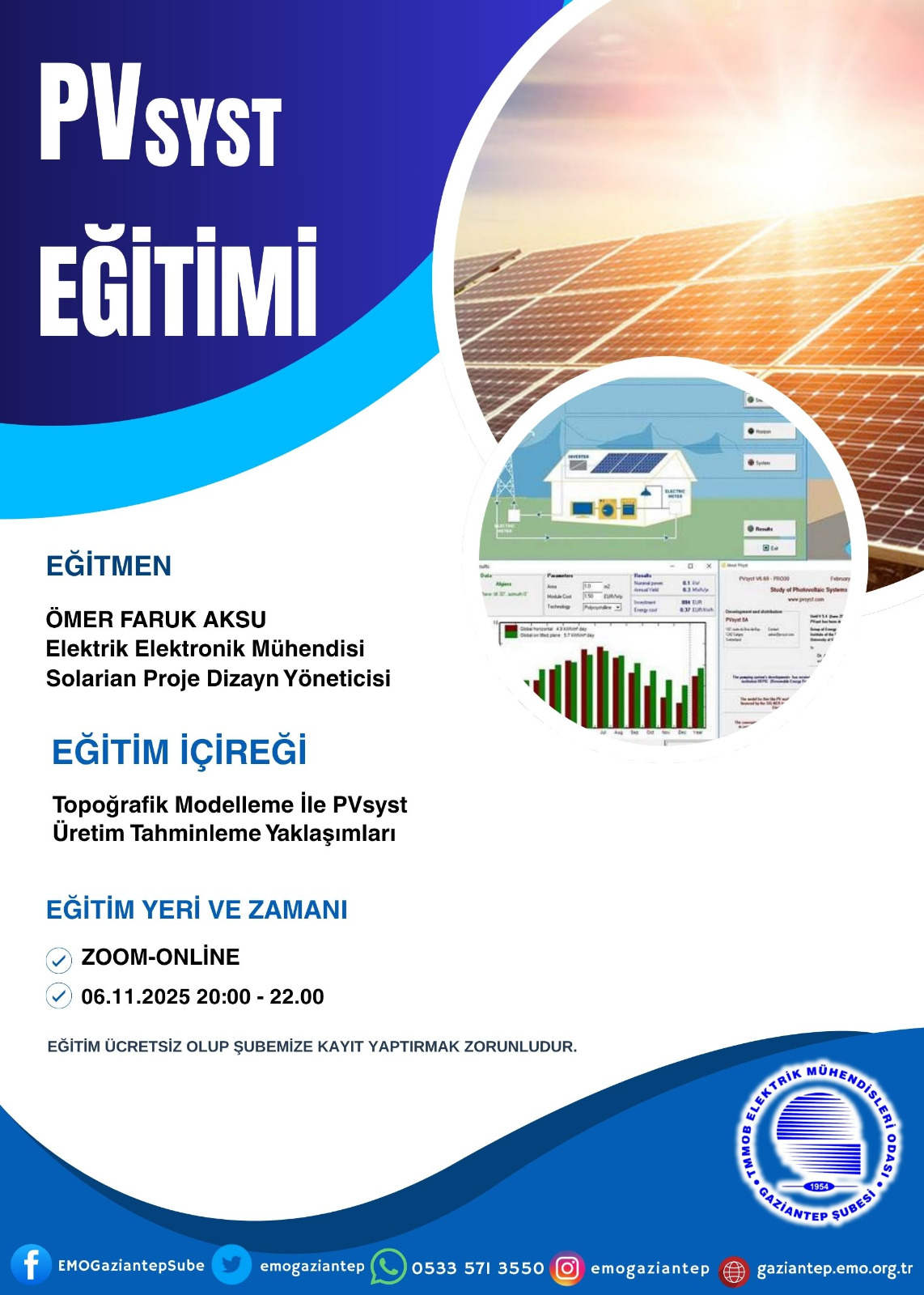 06 KASIM 2025 TARİHİNDE 20:00-22:00 SAATLERİ ARASINDA ZOOM  UYGULAMASI ÜZERİNDEN ONLİNE PVSYST EĞİTİMİ DÜZENLENECEKTİR. EĞİTİM ÜCRETSİZ OLUP ŞUBEMİZE KAYIT YAPTIRMAK ZORUNLUDUR.