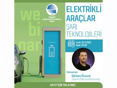 WEBİNAR: ELEKTRİKLİ ARAÇLAR VE ŞARJ TEKNOLOJİLERİ