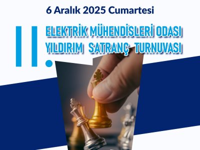 ELEKTRİK MÜHENDİSLERİ ODASI II. YILDIRIM SATRANÇ TURNUVASI DÜZENLENECEK