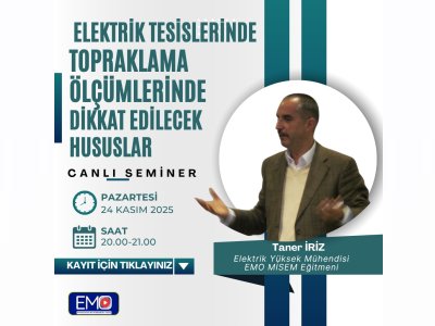 WEBİNAR: ELEKTRİK TESİSLERİNDE TOPRAKLAMA ÖLÇÜMLERİNDE DİKKAT EDİLECEK HUSUSLAR