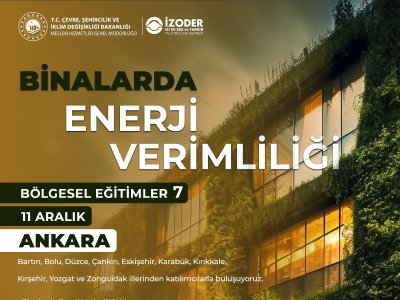 BİNALARDA ENERJİ VERİMLİLİĞİ BÖLGESEL EĞİTİMİ 11 ARALIK’TA ANKARA’DA DÜZENLENİYOR