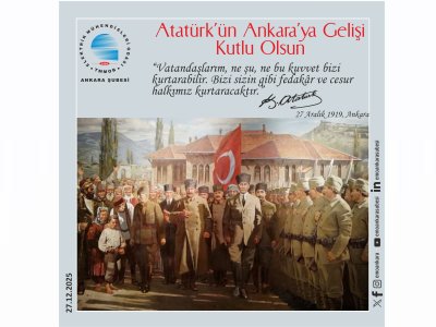 ATATÜRK`ÜN ANKARA`YA GELİŞİ KUTLU OLSUN