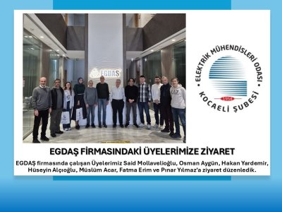 EGDAŞ FİRMASINDAKİ ÜYELERİMİZE ZİYARET