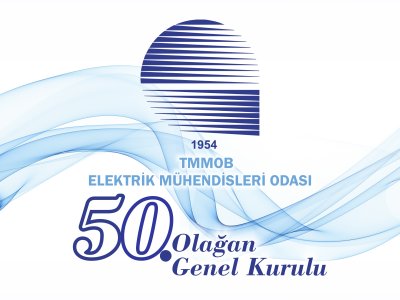 ELEKTRİK MÜHENDİSLERİ ODASI 50. OLAĞAN GENEL KURULU GERÇEKLEŞECEK