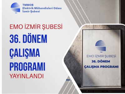 EMO İZMİR ŞUBESİ 36. DÖNEM ÇALIŞMA PROGRAMI YAYIMLANDI