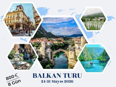 ÜYELERİMİZLE BALKAN TURU PLANLANMIŞTIR