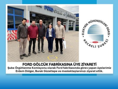 FORD GÖLCÜK FABRİKASINA ÜYE ZİYARETİ