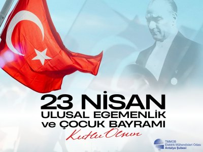23 NİSAN ULUSAL EGEMENLİK VE ÇOCUK BAYRAMI KUTLU OLSUN