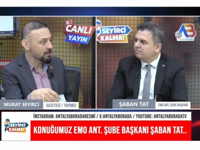 ŞUBE BAŞKANIMIZ ŞABAN TAT ANTALYABURADA YOTUBE KANALI`NDA