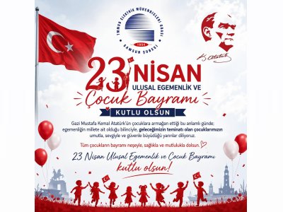 23 NİSAN ULUSAL EGEMENLİK VE ÇOCUK BAYRAMIMIZ  KUTLU OLSUN