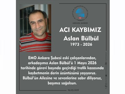 ACI KAYBIMIZ, ESKİ ÇALIŞANIMIZ ASLAN BÜLBÜL`Ü KAYBETTİK