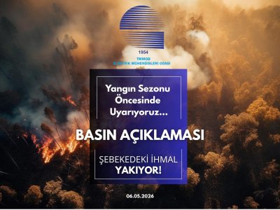 ELEKTRİK MÜHENDİSLERİ ODASI`NDAN YANGIN SEZONU UYARISI