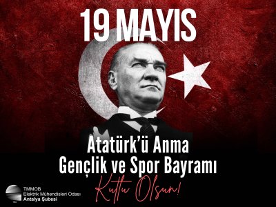19 MAYIS ATATÜRKÜ ANMA GENÇLİK VE SPOR BAYRAMIMIZ KUTLU OLSUN