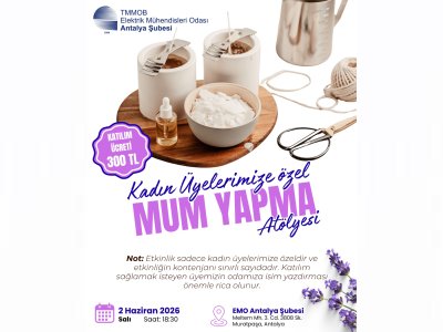 KADIN ÜYELERİMİZE ÖZEL MUM YAPMA ATÖLYESİ PLANLANMIŞTIR.
