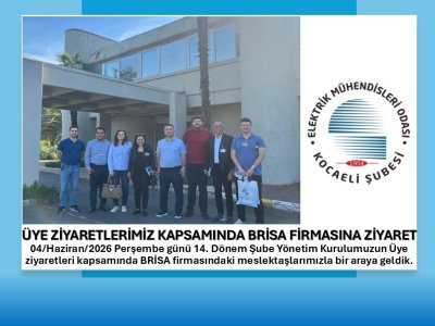 ÜYE ZİYARETLERİMİZ KAPSAMINDA BRİSA FİRMASINA ZİYARET