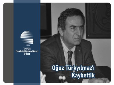 OĞUZ TÜRKYILMAZ`I KAYBETTİK
