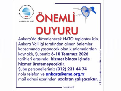 ŞUBEMİZ 6-10 TEMMUZ TARİHLERİNDE UZAKTAN ÇALIŞACAKTIR