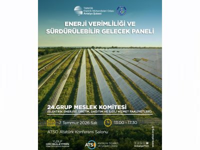 ENERJİ VERİMLİLİĞİ VE SÜRDÜRÜLEBİLİR GELECEK PANELİNE TÜM ÜYELERİMİZ DAVETLİDİR
